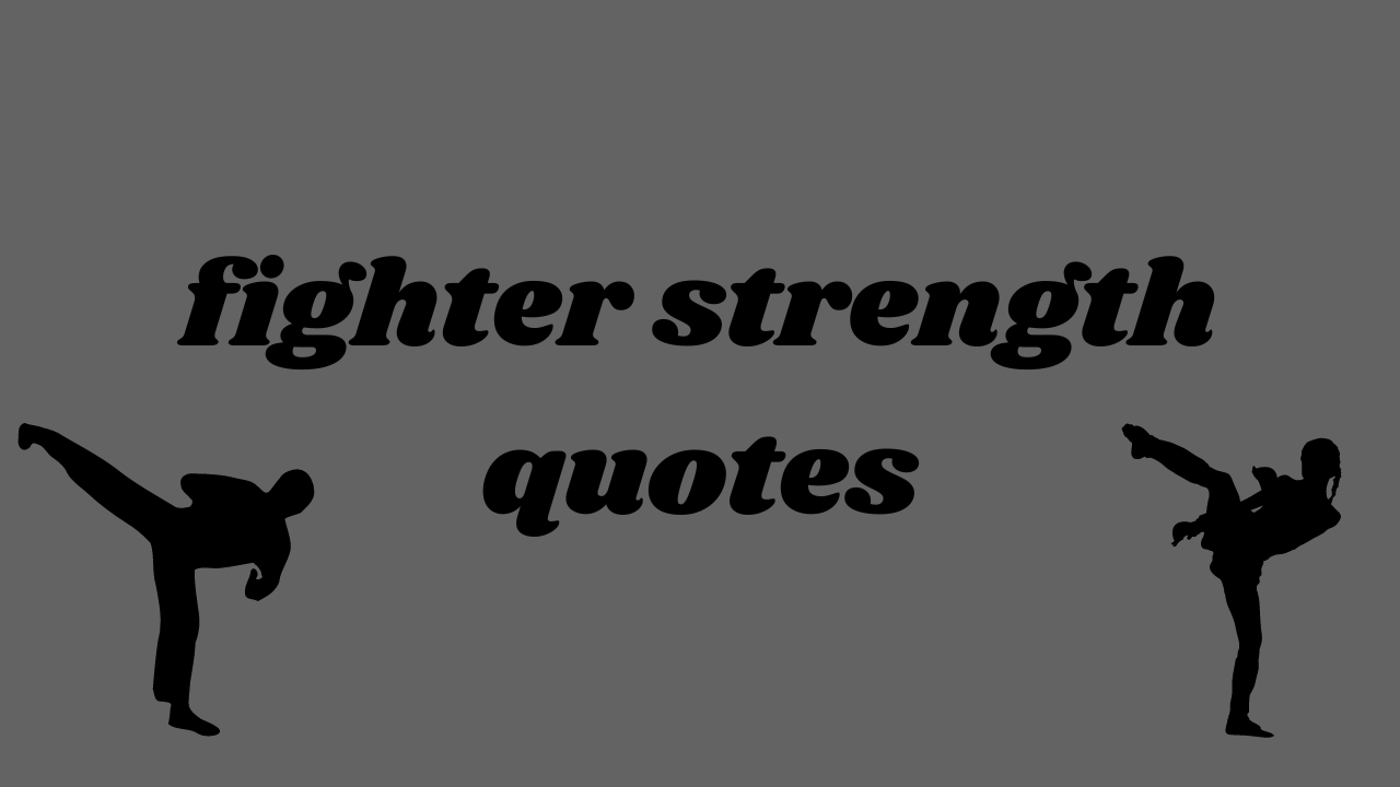 Fighter strength quotes