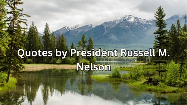 Quotes by President Russell M. Nelson